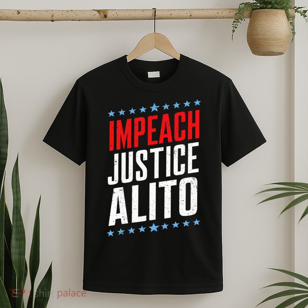 Impeach Alito Impeach Supreme Court Justice Samuel Alito T-Shirt