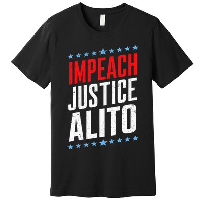 Impeach Alito Impeach Supreme Court Justice Samuel Alito Premium T-Shirt