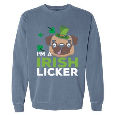 I'm A Irish Licker Dog Lover Puppy Owner Saint Patricks Day Gift Garment-Dyed Sweatshirt