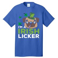 I'm A Irish Licker Dog Lover Puppy Owner Saint Patricks Day Gift Tall T-Shirt