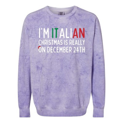 I Am Italian Christmas Is Really On December 24th Cute Gift Colorblast Crewneck Sweatshirt