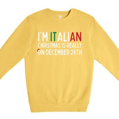 I Am Italian Christmas Is Really On December 24th Cute Gift Premium Crewneck Sweatshirt