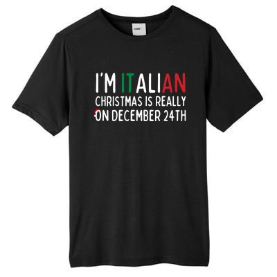 I Am Italian Christmas Is Really On December 24th Cute Gift Tall Fusion ChromaSoft Performance T-Shirt