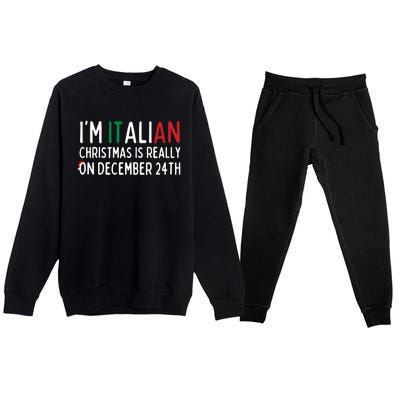 I Am Italian Christmas Is Really On December 24th Cute Gift Premium Crewneck Sweatsuit Set