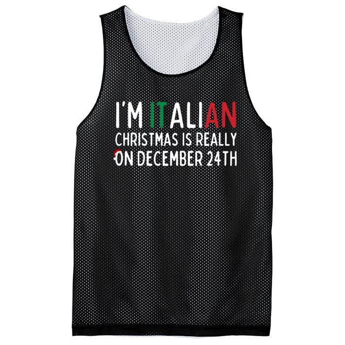 I Am Italian Christmas Is Really On December 24th Cute Gift Mesh Reversible Basketball Jersey Tank