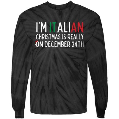 I Am Italian Christmas Is Really On December 24th Cute Gift Tie-Dye Long Sleeve Shirt