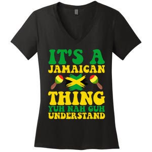 Its A Jamaican Thing Yuh Nah Guh Understand Jamaican Roots Women's V-Neck T-Shirt