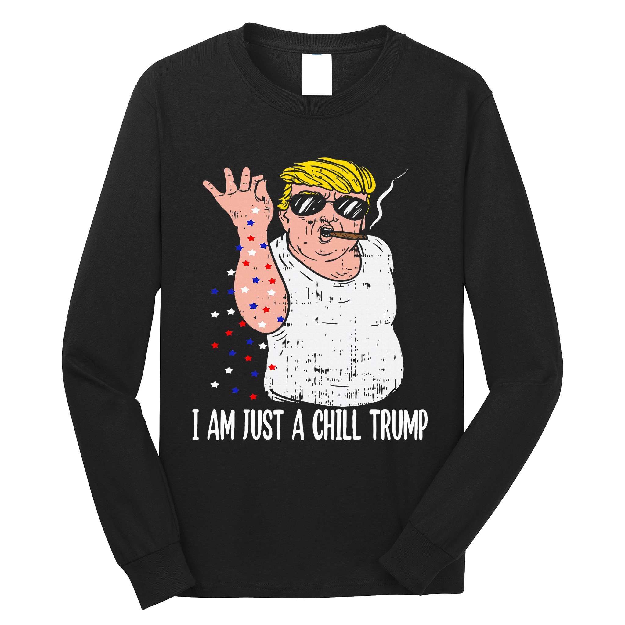 I Am Just A Chill Guy Trump Funny Meme For Trump Supporters Long Sleeve Shirt