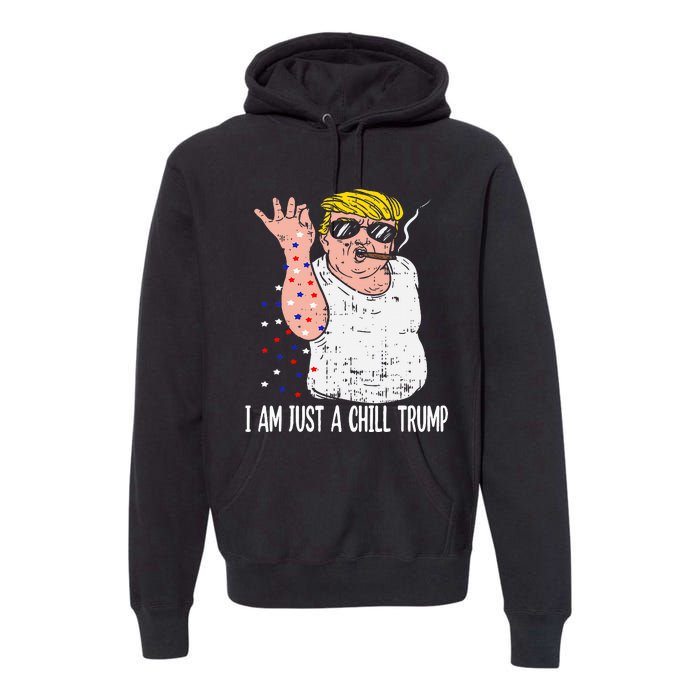 I Am Just A Chill Guy Trump Funny Meme For Trump Supporters Premium Hoodie