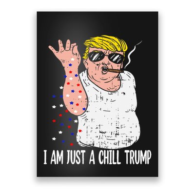 I Am Just A Chill Guy Trump Funny Meme For Trump Supporters Poster