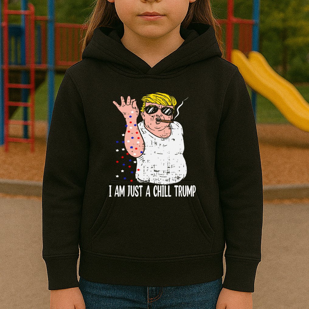 I Am Just A Chill Guy Trump Funny Meme For Trump Supporters Kids Hoodie