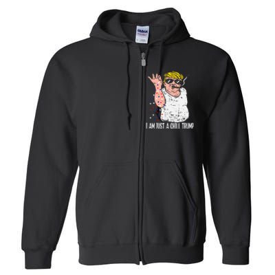 I Am Just A Chill Guy Trump Funny Meme For Trump Supporters Full Zip Hoodie