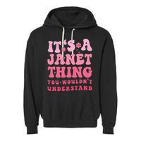 It's A Janet Thing You Wouldn't Understand Cute First Name Garment-Dyed Fleece Hoodie