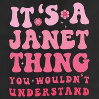 It's A Janet Thing You Wouldn't Understand Cute First Name 7 Panel Mesh Trucker Snapback Hat