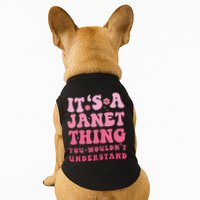 It's A Janet Thing You Wouldn't Understand Cute First Name Doggie Tank