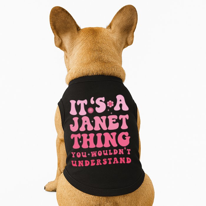 It's A Janet Thing You Wouldn't Understand Cute First Name Doggie Tank