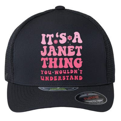 It's A Janet Thing You Wouldn't Understand Cute First Name Flexfit Unipanel Trucker Cap