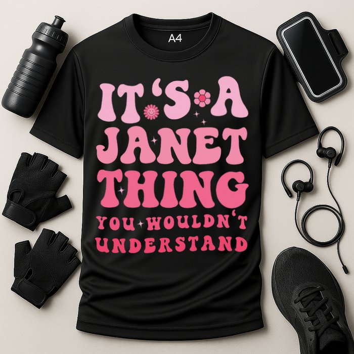 It's A Janet Thing You Wouldn't Understand Cute First Name Performance Shirt