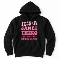 It's A Janet Thing You Wouldn't Understand Cute First Name Hoodie