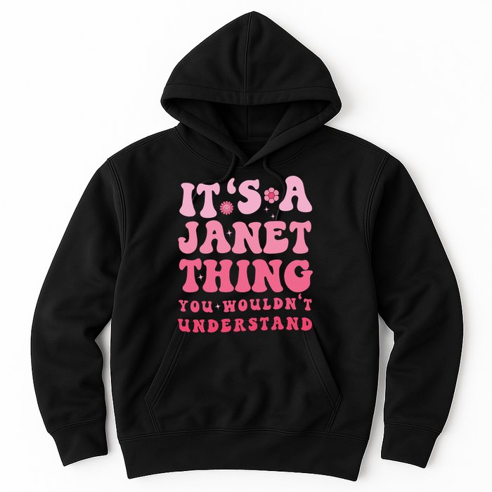It's A Janet Thing You Wouldn't Understand Cute First Name Hoodie