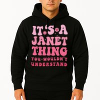 It's A Janet Thing You Wouldn't Understand Cute First Name Hoodie