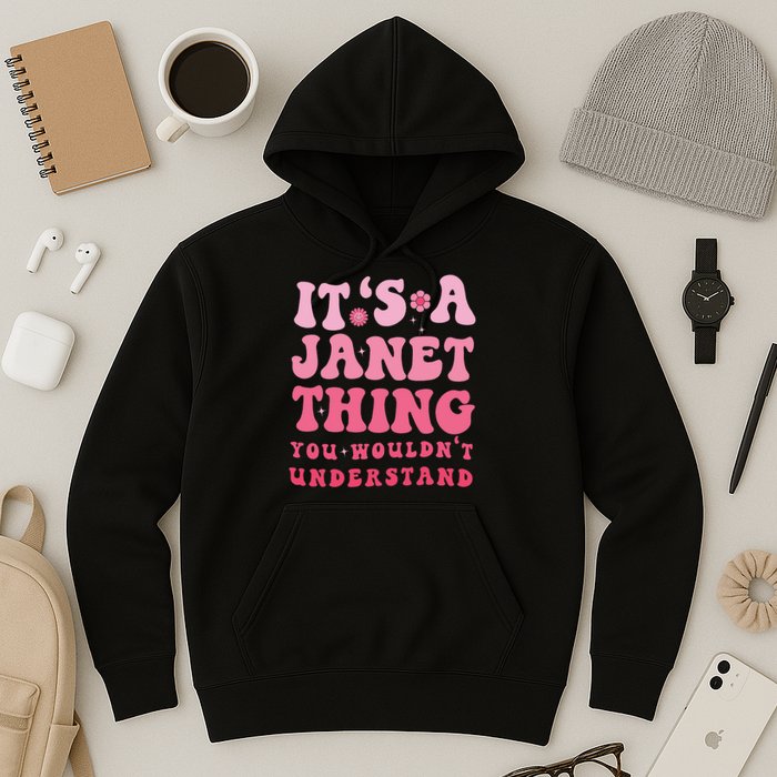 It's A Janet Thing You Wouldn't Understand Cute First Name Hoodie