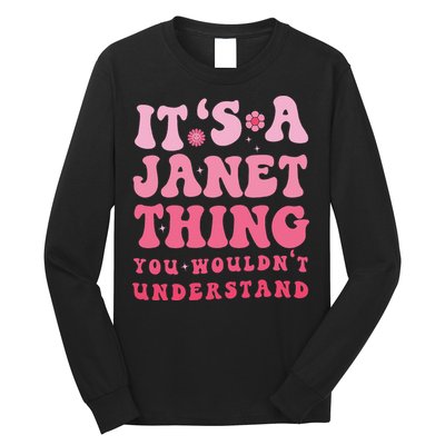 It's A Janet Thing You Wouldn't Understand Cute First Name Long Sleeve Shirt