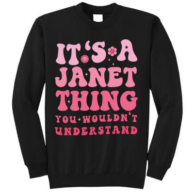 It's A Janet Thing You Wouldn't Understand Cute First Name Sweatshirt