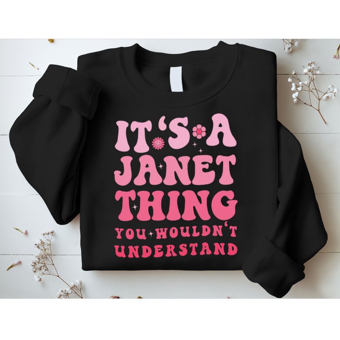 It's A Janet Thing You Wouldn't Understand Cute First Name Sweatshirt