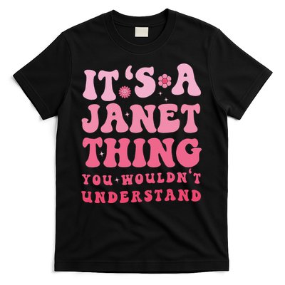 It's A Janet Thing You Wouldn't Understand Cute First Name T-Shirt
