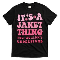 It's A Janet Thing You Wouldn't Understand Cute First Name T-Shirt