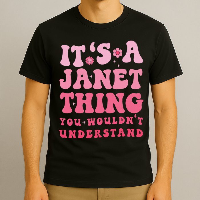It's A Janet Thing You Wouldn't Understand Cute First Name T-Shirt