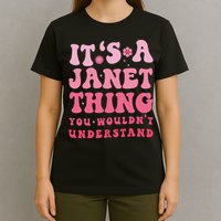 It's A Janet Thing You Wouldn't Understand Cute First Name T-Shirt