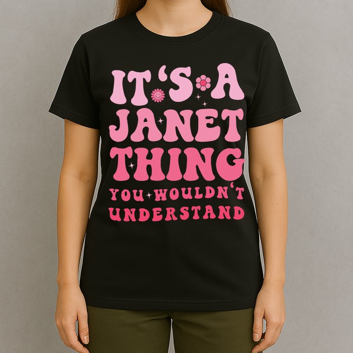 It's A Janet Thing You Wouldn't Understand Cute First Name T-Shirt
