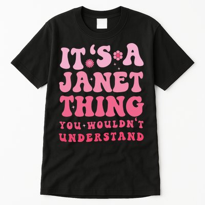 It's A Janet Thing You Wouldn't Understand Cute First Name Tall T-Shirt
