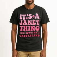It's A Janet Thing You Wouldn't Understand Cute First Name Tall T-Shirt