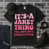 It's A Janet Thing You Wouldn't Understand Cute First Name Tall T-Shirt