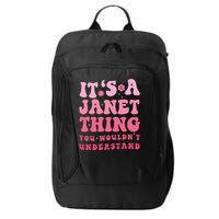 It's A Janet Thing You Wouldn't Understand Cute First Name City Backpack