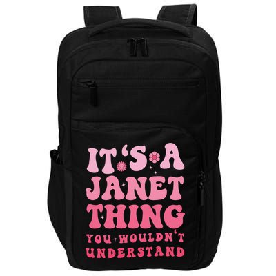 It's A Janet Thing You Wouldn't Understand Cute First Name Impact Tech Backpack