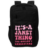 It's A Janet Thing You Wouldn't Understand Cute First Name Impact Tech Backpack