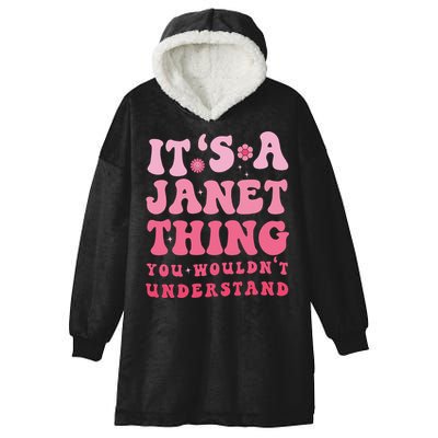It's A Janet Thing You Wouldn't Understand Cute First Name Hooded Wearable Blanket