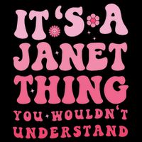 It's A Janet Thing You Wouldn't Understand Cute First Name Button