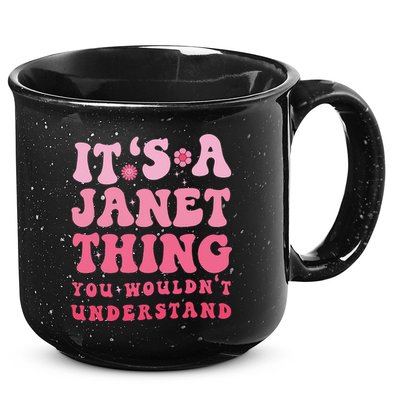 It's A Janet Thing You Wouldn't Understand Cute First Name 15oz Campfire Ceramic Mug