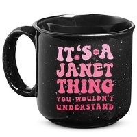 It's A Janet Thing You Wouldn't Understand Cute First Name 15oz Campfire Ceramic Mug