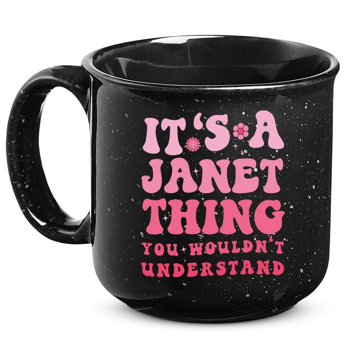 It's A Janet Thing You Wouldn't Understand Cute First Name 15oz Campfire Ceramic Mug