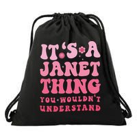 It's A Janet Thing You Wouldn't Understand Cute First Name Drawstring Bag