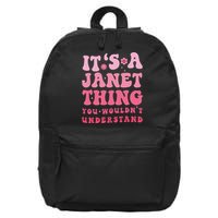 It's A Janet Thing You Wouldn't Understand Cute First Name 16 in Basic Backpack