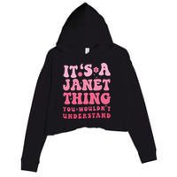 It's A Janet Thing You Wouldn't Understand Cute First Name Crop Fleece Hoodie