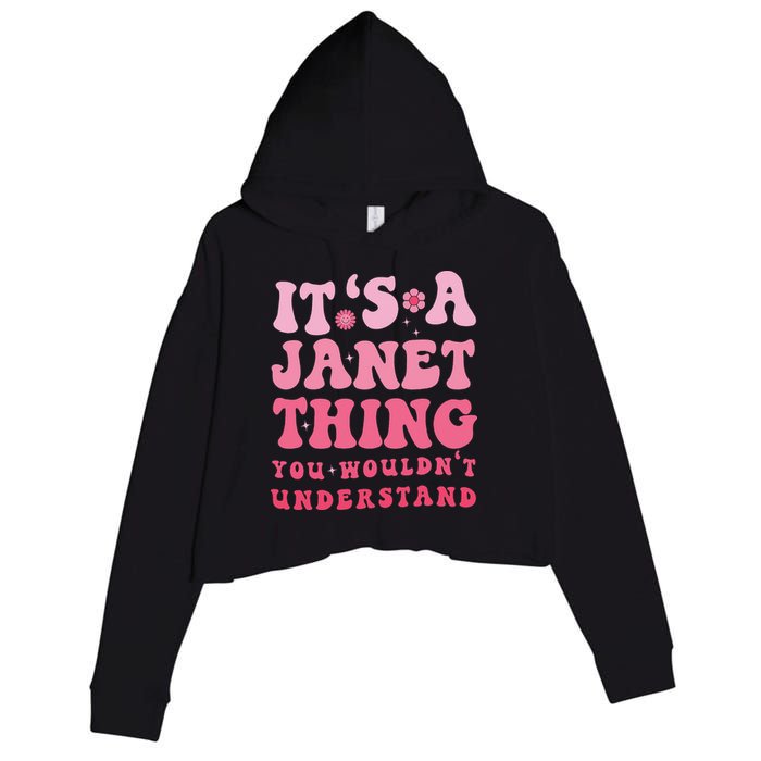 It's A Janet Thing You Wouldn't Understand Cute First Name Crop Fleece Hoodie