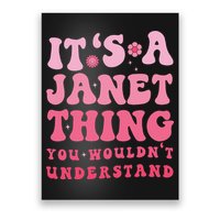 It's A Janet Thing You Wouldn't Understand Cute First Name Poster